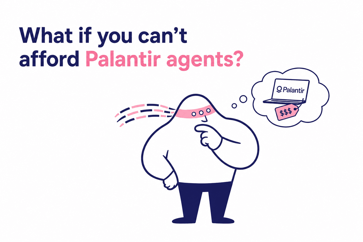 What if you can’t afford Palantir agents cover visual